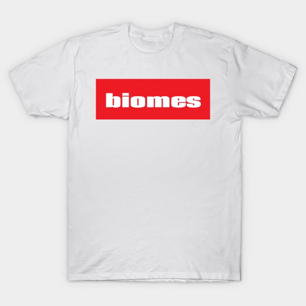 Biome Biomes Regions Characteristics Vegetation Temperature Resources Biotic Community T-Shirt by ProjectX23Red